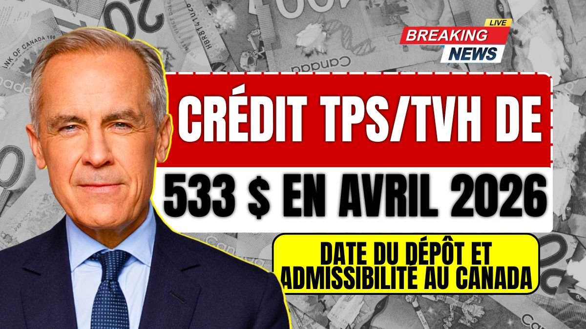 Crédit TPS/TVH de 533 $ en avril 2026 : date du dépôt et admissibilité au Canada